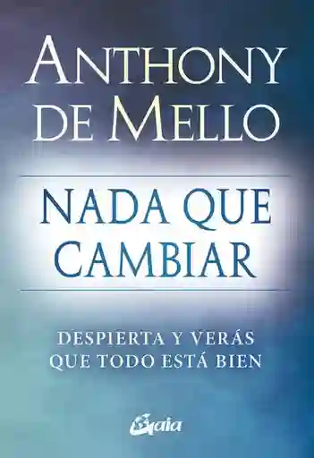 Nada Que Cambiar - De Mello Anthony