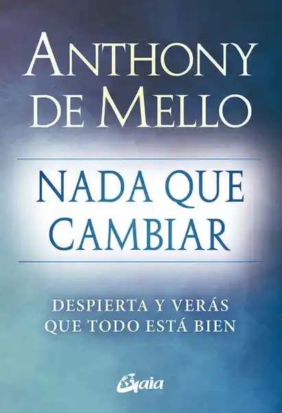 Nada Que Cambiar - De Mello Anthony