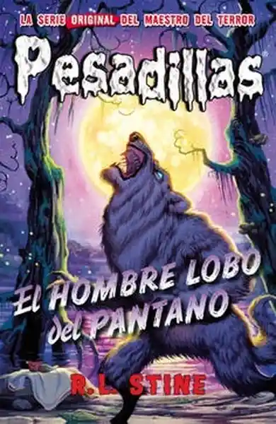 El Hombre Lobo Del Pantano (Pesadillas #7) - Stine R. L.