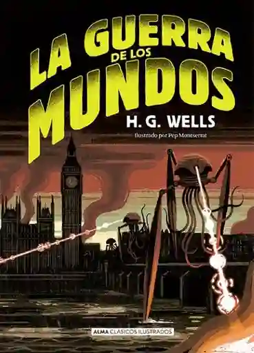 La Guerra de Los Mundos Clásicos Ilustradros - Wells H. G