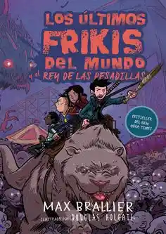 Los Ultimos Frikis Del Mundo y el Rey de Las Pesadillas