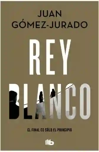 Rey Blanco (Antonia Scott #3) - Gómez Jurado Juan