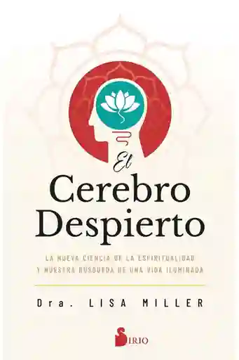 El Cerebro Despierto - Miller Dra. Lisa