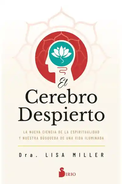 El Cerebro Despierto - Miller Dra. Lisa