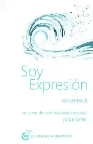 Soy Expresion. Volumen Ii