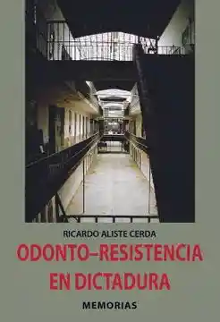 Odonto Resistencia en Dictadura. Memorias