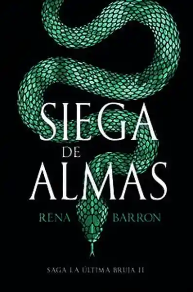 Siega de Almas (La Última Bruja #2) - Barron Rena