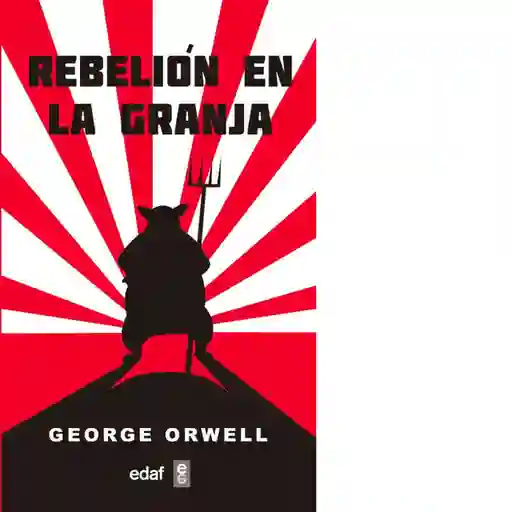 Rebelión en la Granja - Orwell George