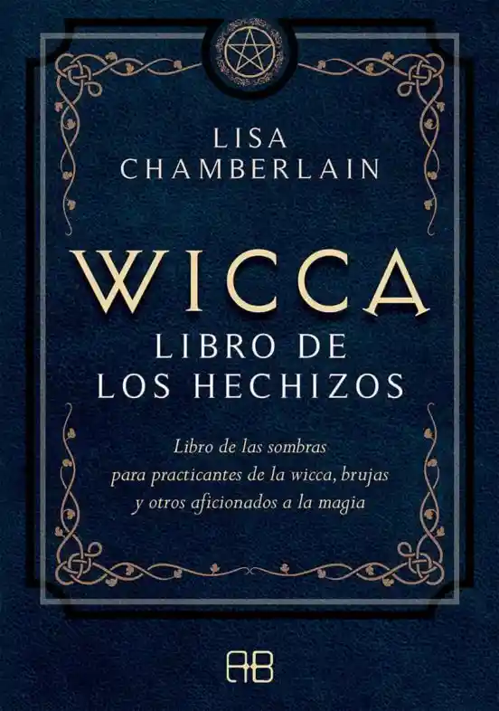 Wicca. Libro de Los Hechizos