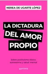 La Dictadura Del Amor Propio - Nerea de Ugarte López