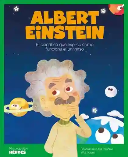 Albert Einstein. el Cientifico Que Expli