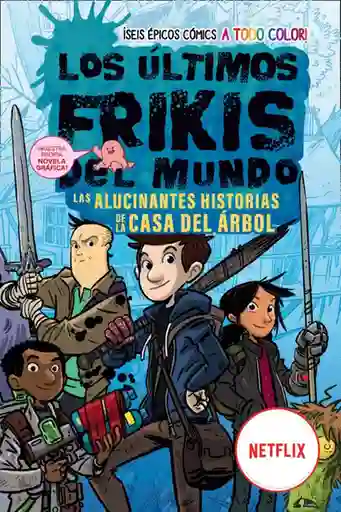 Los Últimos Frikis Del Mundo. Las Alucinantes Historias