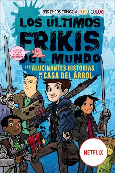 Los Últimos Frikis Del Mundo. Las Alucinantes Historias