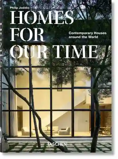 Homes For Our Time. Contemporary Houses Around The World