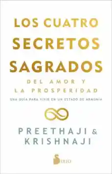 Los Cuatro Secretos Sagrados Del Amor y de la Prosperidad