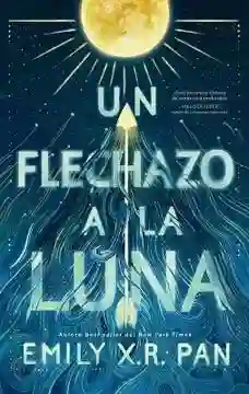 Un Flechazo a la Luna - Pan Emily X.R.