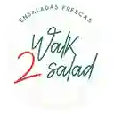 Walk 2 Salad
